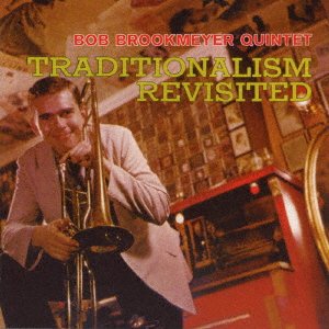 Cover for Bob Brookmeyer · Traditionalism Revisited + 5 Bonus Tracks (CD) [Japan Import edition] (2017)