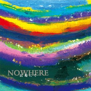 Cover for Nowhere · Hiroba Nite (CD) [Japan Import edition] (2012)