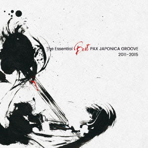 Cover for Pax Japonica Groove · The Essential Best Pax Japonica Groove 2011-2015 (CD) [Japan Import edition] (2016)