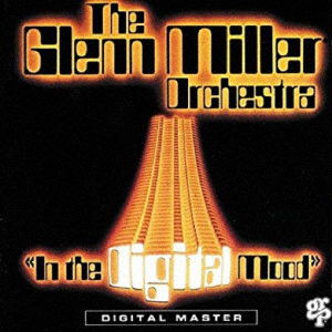 In the Digital Mood - Glenn Miller - Música - UNIVERSAL - 4988031289372 - 17 de agosto de 2018