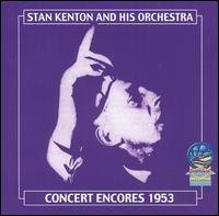 Cover for Stan Kenton &amp; His Orchestra · Concert Encores 1953 (CD) (2019)