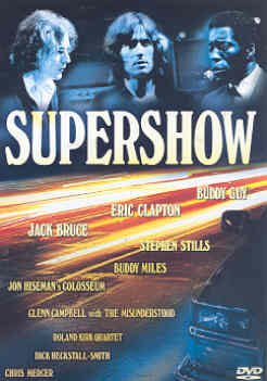 Supershow-the Last Great Jam of the 60s! - Bruce,jack / Clapton,eric / Guy,buddy/+ - Elokuva - Eagle Rock - 5034504922372 - maanantai 2. kesäkuuta 2003