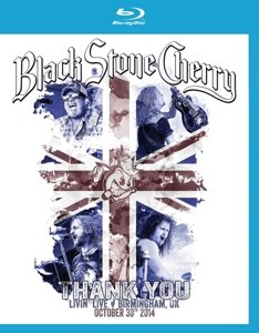 Cover for Black Stone Cherry · Thank You: Livin Live-birmingham 2014 (Blu-ray) (2017)