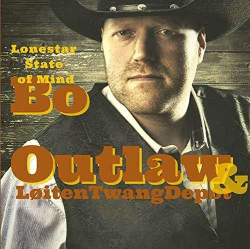 Bo Outlaw & Loiten Twang Depot · Lonestar State of Mind (CD) (2017)