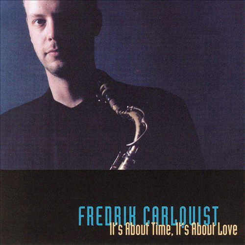 It's About Time It's About Love - Carlquist Fredrik M Fl - Musikk - Dragon Records - 7391953003372 - 14. april 1999