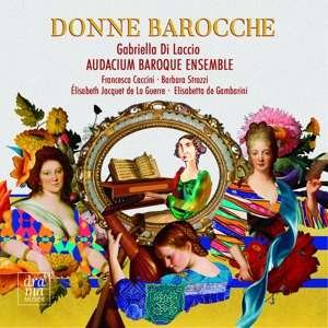 Cover for Di Laccio,Gabriella / Audacium Baroque Ensemble · Donne Barocche (CD) (2019)