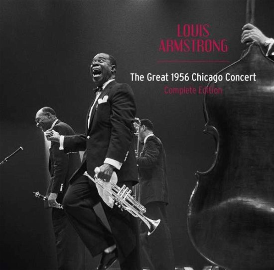 Great 1956 Chicago Concert: Complete Edition + 13 - Louis Armstrong - Music - ESSENTIAL JAZZ CLASSICS - 8436559462372 - January 27, 2017