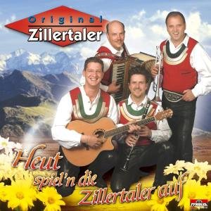 Heut Spiel'n Die Zillertaler Auf - Zillertaler Original - Musik - TYROLIS - 9003549521372 - 9. august 2004