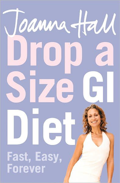 Cover for Joanna Hall · Drop a Size Gi Diet: Fast, Easy, Forever (Paperback Book) (2007)