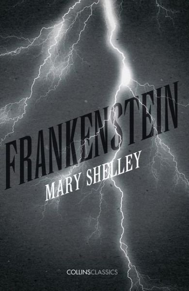 Frankenstein - Mary Shelley - Kirjat - HarperCollins Publishers - 9780008329372 - tiistai 11. kesäkuuta 2019