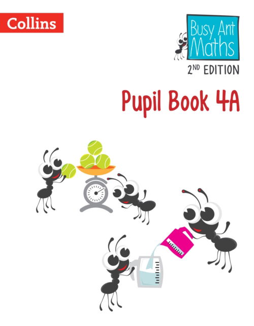 Pupil Book 4A - Busy Ant Maths 2nd Edition - Jeanette Mumford - Books - HarperCollins Publishers - 9780008613372 - October 30, 2023