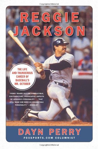 Cover for Dayn Perry · Reggie Jackson: the Life and Thunderous Career of Baseball's Mr. October (Paperback Book) [Reprint edition] (2011)