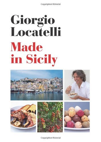 Made in Sicily - Giorgio Locatelli - Bøger - HarperCollins - 9780062130372 - 7. februar 2012