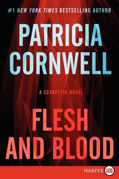 Cover for Patricia Cornwell · Flesh and Blood Lp: a Scarpetta Novel (Taschenbuch) [Lrg edition] (2014)