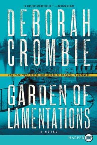 Cover for Deborah Crombie · The garden of lamentations (Bok) [First HarperLuxe edition. edition] (2017)