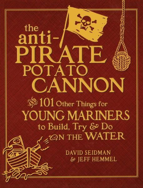 The Anti-Pirate Potato Cannon - David Seidman - Books - International Marine Publishing Co - 9780071628372 - May 31, 2010