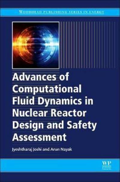 Cover for Jyeshtharaj Joshi · Advances of Computational Fluid Dynamics in Nuclear Reactor Design and Safety Assessment - Woodhead Publishing Series in Energy (Taschenbuch) (2019)