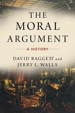Cover for Baggett, David (Professor of Philosophy, Professor of Philosophy, Liberty University) · The Moral Argument: A History (Taschenbuch) (2020)