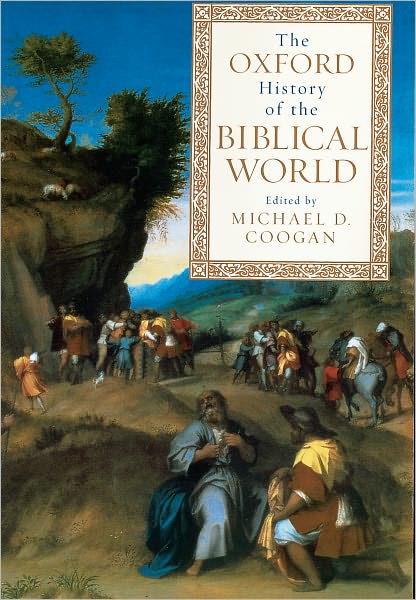 Cover for Coogan, Michael A. (, Professor of Religious Studies, Stonehill College; Director of Publications, Semitic Museum, Harvard University) · The Oxford History of the Biblical World (Pocketbok) (2001)