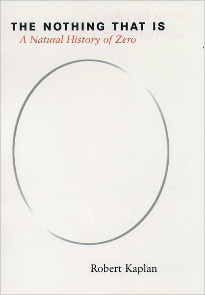Cover for Robert Kaplan · The Nothing That Is: a Natural History of Zero (Paperback Book) [Later Printing edition] (2000)
