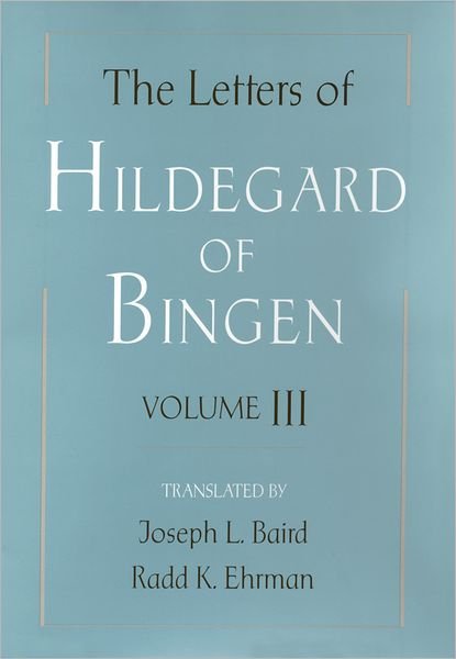 Cover for Hildegard Von Bingen · The Letters of Hildegard of Bingen: The Letters of Hildegard of Bingen: Volume III - The Letters of Hildegard of Bingen (Hardcover Book) (2004)