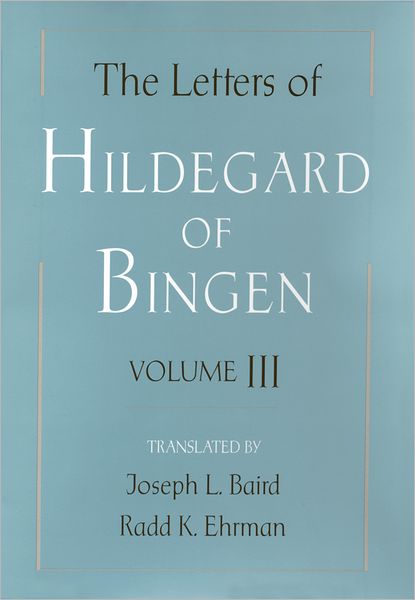 The Letters of Hildegard of Bingen: The Letters of Hildegard of Bingen: Volume III - The Letters of Hildegard of Bingen - Hildegard Von Bingen - Böcker - Oxford University Press Inc - 9780195168372 - 25 mars 2004