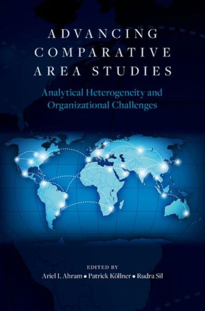 Advancing Comparative Area Studies: Analytical Heterogeneity and Organizational Challenges -  - Books - Oxford University Press Inc - 9780197809372 - September 17, 2025