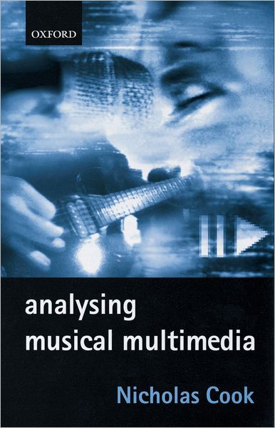 Cover for Cook, Nicholas (Professor of Music Cambridge University) · Analysing Musical Multimedia (Paperback Book) (2000)