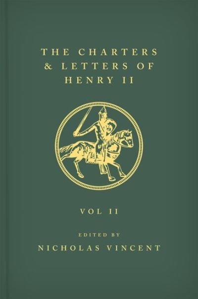 Cover for N Vincent · The Letters and Charters of Henry II, King of England 1154-1189 The Letters and Charters of Henry II, King of England 1154-1189: Volume II (Hardcover bog) (2020)