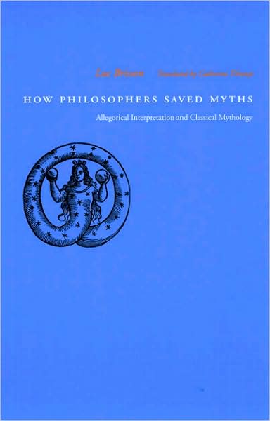 Cover for Luc Brisson · How Philosophers Saved Myths: Allegorical Interpretation and Classical Mythology (Paperback Book) (2008)