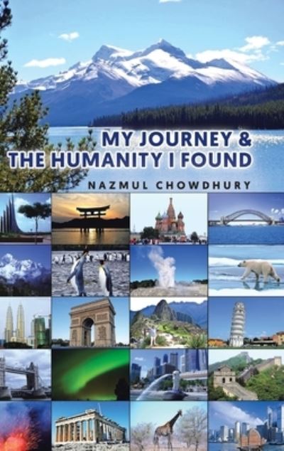 Cover for Nazmul Chowdhury · My Journey &amp; The Humanity I Found (Hardcover Book) (2020)