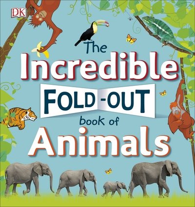 Cover for Dk · The Incredible Fold-Out Book of Animals (Hardcover Book) (2017)