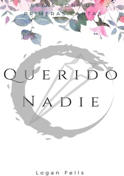 Cover for Logan Fells · Querido Nadie Primeras cartas (Paperback Bog) (2018)