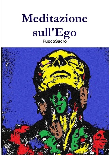 Cover for Fuocosacro · Meditazione sull'Ego (Paperback Bog) (2017)