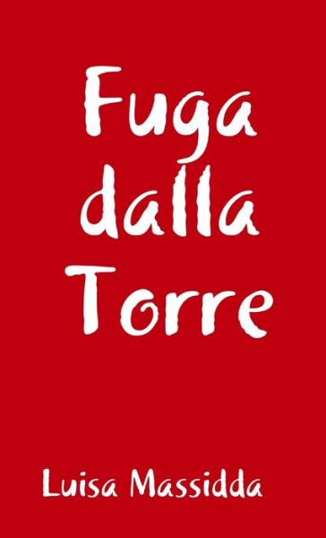 Cover for Luisa Massidda · Fuga Dalla Torre (Book) (2017)