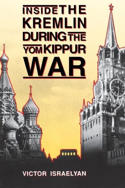 Cover for Victor Israelyan · Inside the Kremlin During the Yom Kippur War (Paperback Book) [New edition] (1997)