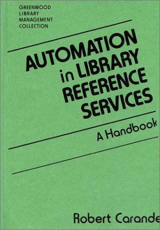 Cover for Robert Carande · Automation in Library Reference Services: A Handbook - Libraries Unlimited Library Management Collection (Hardcover Book) (1992)