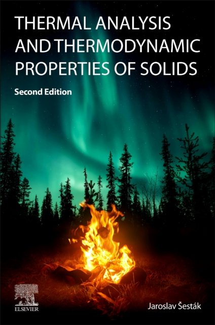 Cover for Sestak, Jaroslav (Institute of Physics of the Academy of Sciences, Praha, Czech Republic) · Thermal Analysis and Thermodynamic Properties of Solids (Pocketbok) (2021)