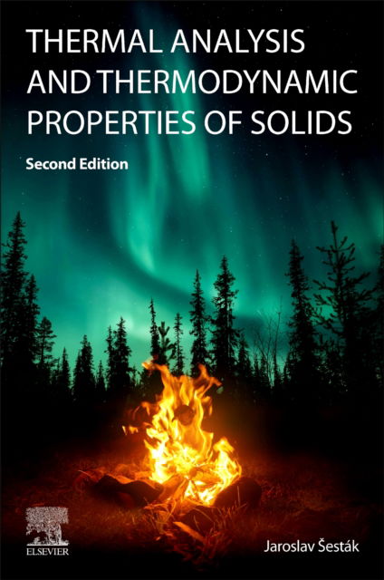 Cover for Sestak, Jaroslav (Institute of Physics of the Academy of Sciences, Praha, Czech Republic) · Thermal Analysis and Thermodynamic Properties of Solids (Paperback Book) (2021)