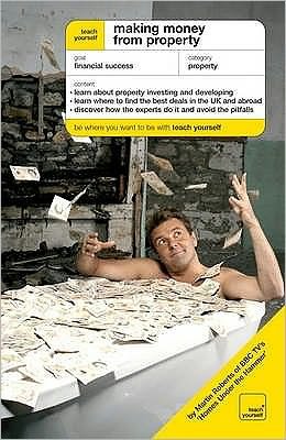 Making Money from Property: The Guide To Property Investing and Developing - Martin Roberts - Books - John Murray Press - 9780340966372 - March 28, 2008