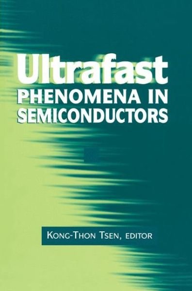 Cover for K T Tsen · Ultrafast Phenomena in Semiconductors (Hardcover Book) [2001 edition] (2000)