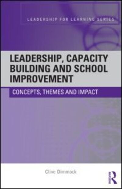 Cover for Dimmock, Clive (University of Leicester, UK) · Leadership, Capacity Building and School Improvement: Concepts, themes and impact - Leadership for Learning Series (Pocketbok) (2011)