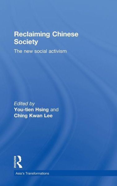 Cover for You-tien Hsing · Reclaiming Chinese Society: The New Social Activism - Asia's Transformations (Hardcover bog) (2009)