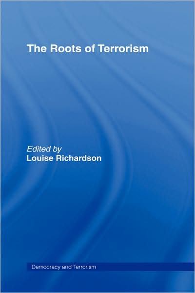 Cover for Louise Richardson · The Roots of Terrorism - Democracy and Terrorism (Inbunden Bok) (2006)