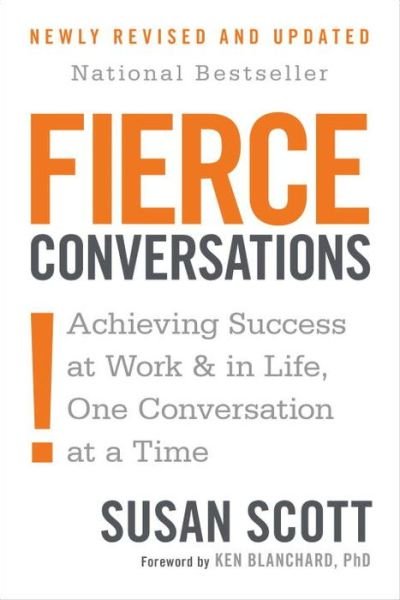 Cover for Susan Scott · Fierce Conversations (Revised and Updated): Achieving Success at Work and in Life One Conversation at a Time (Taschenbuch) [Rev edition] (2004)