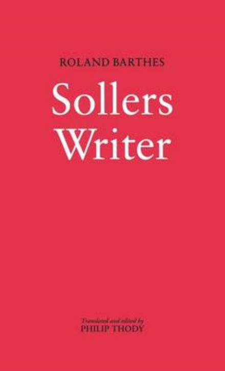 Writer Sollers - Roland Barthes - Bøger - Continuum - 9780485113372 - 1. februar 2001