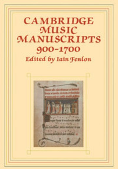Cover for Iain Fenlon · Cambridge Music Manuscripts, 900–1700 (Paperback Bog) (2012)