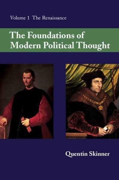 Cover for Skinner, Quentin (University of Cambridge) · The Foundations of Modern Political Thought: Volume 1, The Renaissance (Paperback Bog) (1978)