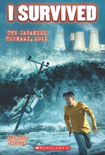Cover for Lauren Tarshis · I Survived the Japanese Tsunami, 2011 (I Survived #8) - I Survived (Paperback Book) [Scholastic edition] (2013)