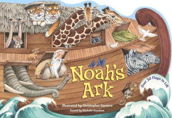 Cover for Michelle Knudsen · Noah's Ark - Lift-the-Flap (Board book) (2016)